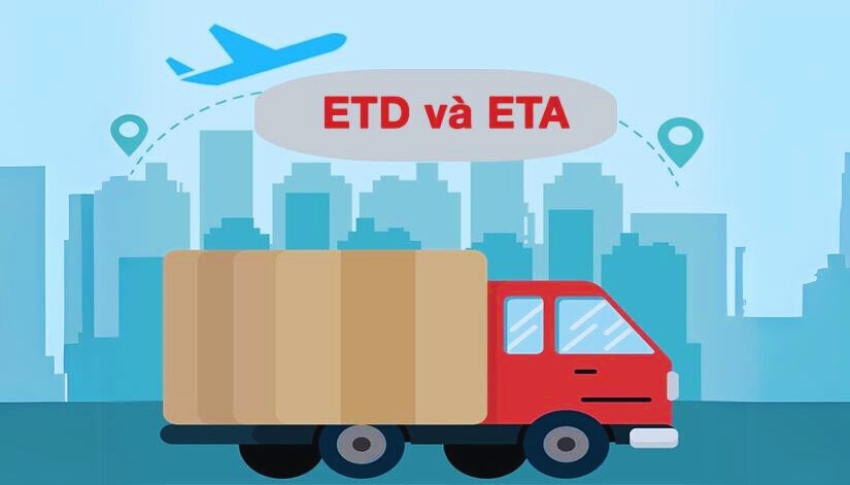 Điểm tương đương và không giống nhau vô logistics của ETD và ETA là gì? 