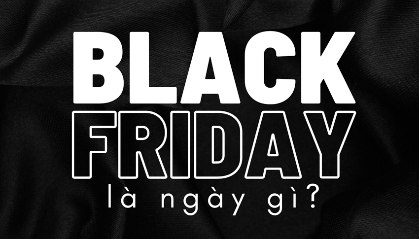 Ngày Black Friday là gì?