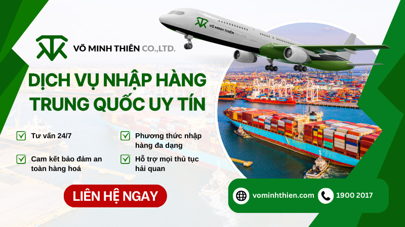 Võ Minh Thiên chuyên cung cấp dịch vụ nhập hàng Trung Quốc uy tín, giá gốc