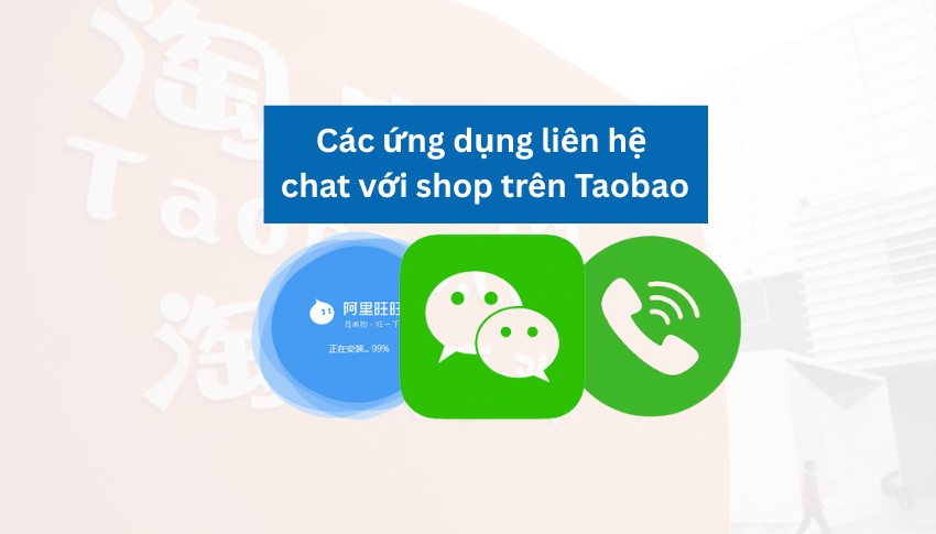 Các phương thức liên hệ chat với shop trên Taobao