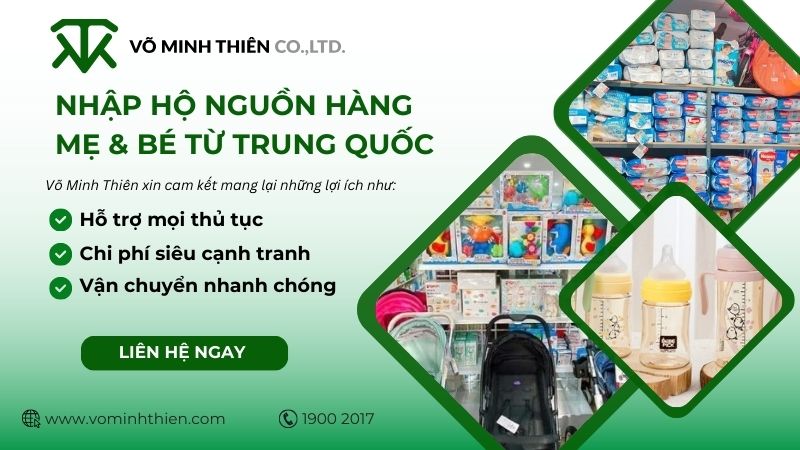 Võ Minh Thiên - Đơn vị nhập hộ nguồn hàng mẹ và bé Trung Quốc uy tín, chất lượng