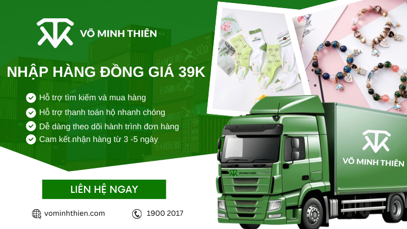 Võ Minh Thiên - Công ty nhập hàng đồng giá 39k uy tín, giá tốt