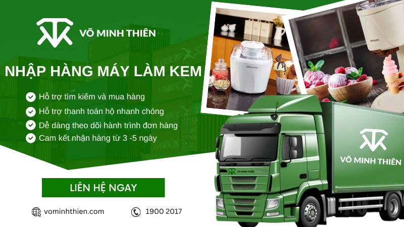 Nhập máy làm kem nội địa Trung giá sỉ, chất lượng tại Võ Minh Thiên Logistics